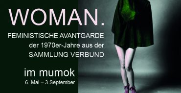 Woman. Feministische Avantgarde der 1970er-Jahre. Ausstellung im mumok von 5.5. – 3.9.2017