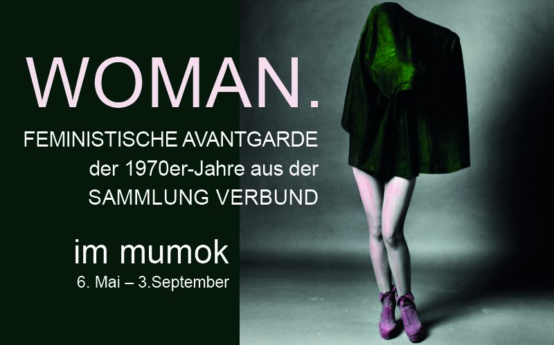 Woman. Feministische Avantgarde der 1970er-Jahre. Ausstellung im mumok von 5.5. – 3.9.2017