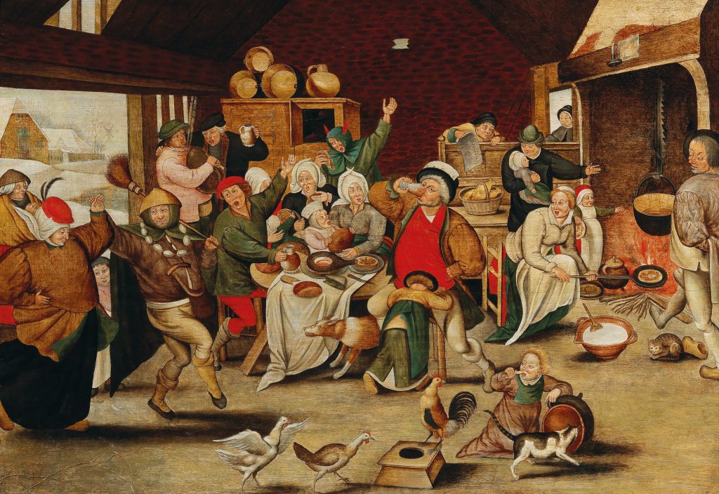 "Der Bohnenkönig" von Pieter Brueghel d.J. zeigt das wilde Feiern von Bauersleuten: Ein Paar tanzt aus einer verschneiten Dorflandschaft in die Bauernstube hinein, Katzen und Hühner tollen auf dem Boden herum, Zecher wiegen sich Arm in Arm und sitzen grölend um einen Tisch versammelt. Wer die begehrte Bohne in seinem Kuchenstück findet, wird feierlich zum König ernannt und darf seinerseits einen Hofstaat ernennen: Musiker, Vorkoster, Koch und Hofnarr sind hier Programm.