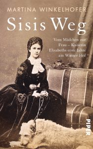 „Sisi's Way“ by Martina Winkelhofer tells the story of Empress Elisabeth's early years at the Imperial Court and her transition from shy girl to assertive woman. Published by Piper Verlag.